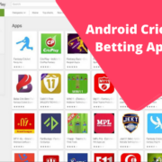 What Are The Best Cricket Betting Apps For Android?
